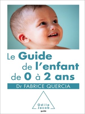 cover image of Le Guide de l'enfant de 0 à 2 ans